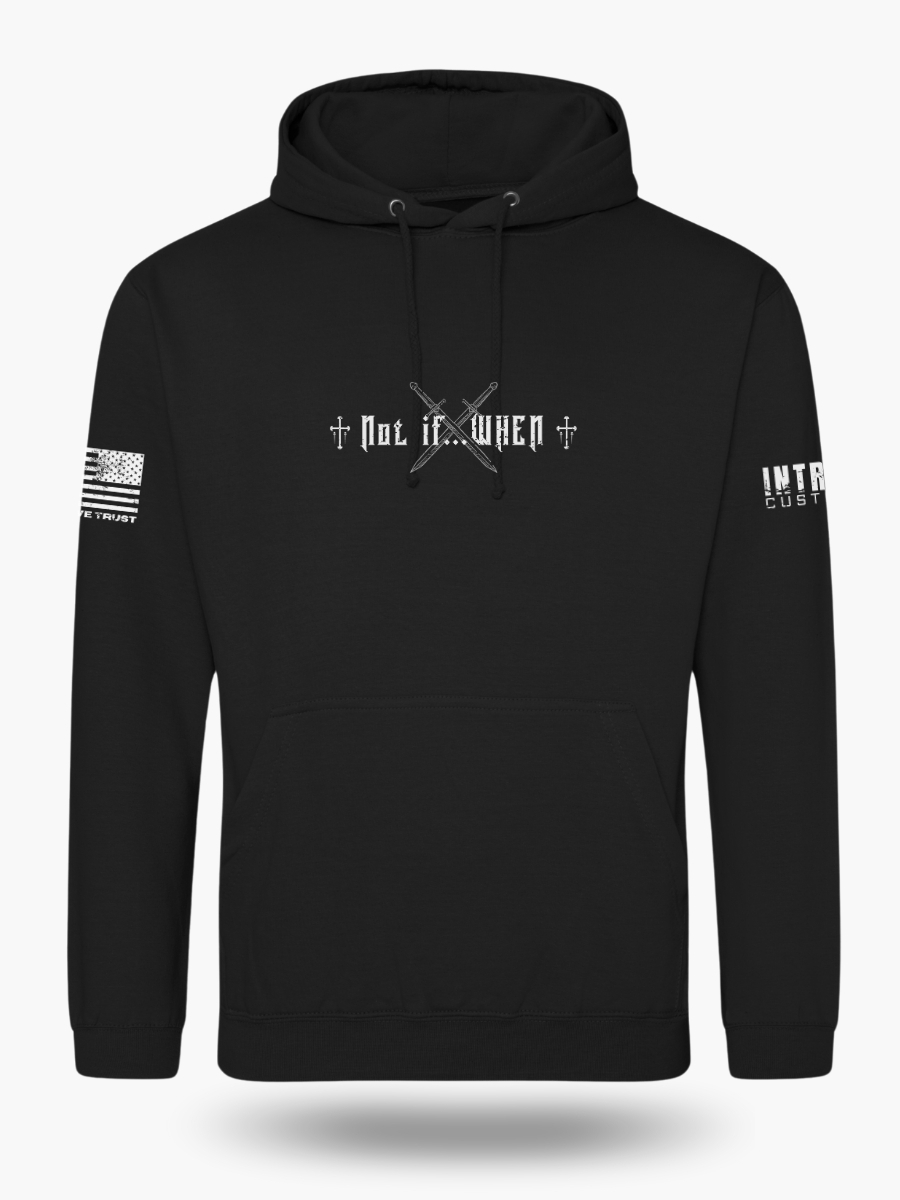 Black hoodie with a minimalist white chest design of two crossed swords and the text "NOT IF, WHEN."
